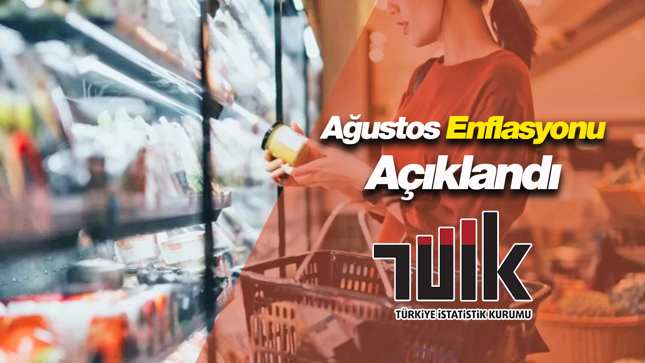 Enflasyon Ağustos'ta ne kadar geldi? TÜİK resmen açıkladı enflasyon rekoru...