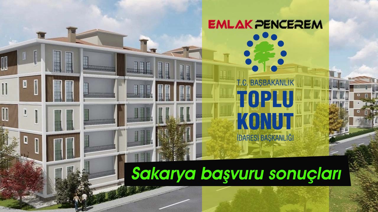 Sakarya TOKİ merak edilen kura takvimi açıklandı mı? 35 bin Sakaryalı için TOKİ başvuru sonuçları isim listesi belli oldu