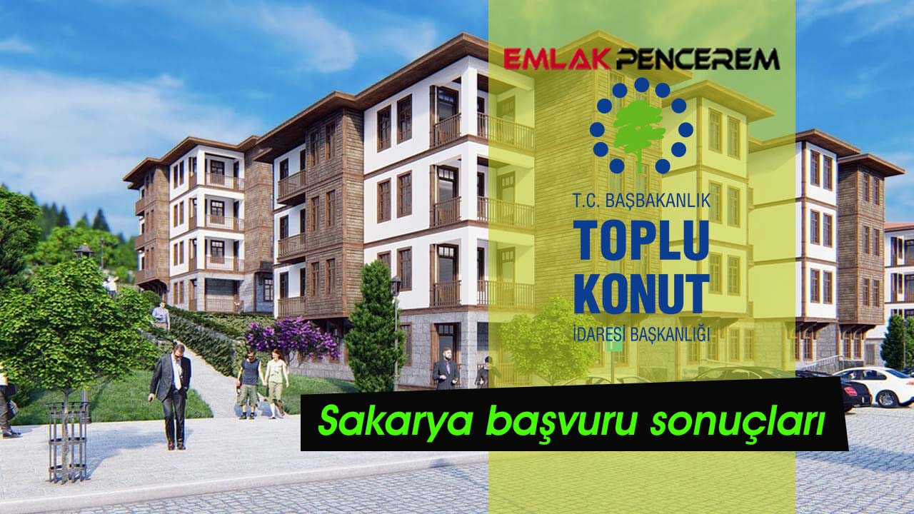 Sakarya TOKİ merak edilen kura takvimi açıklandı mı? 35 bin Sakaryalı için TOKİ başvuru sonuçları isim listesi belli oldu