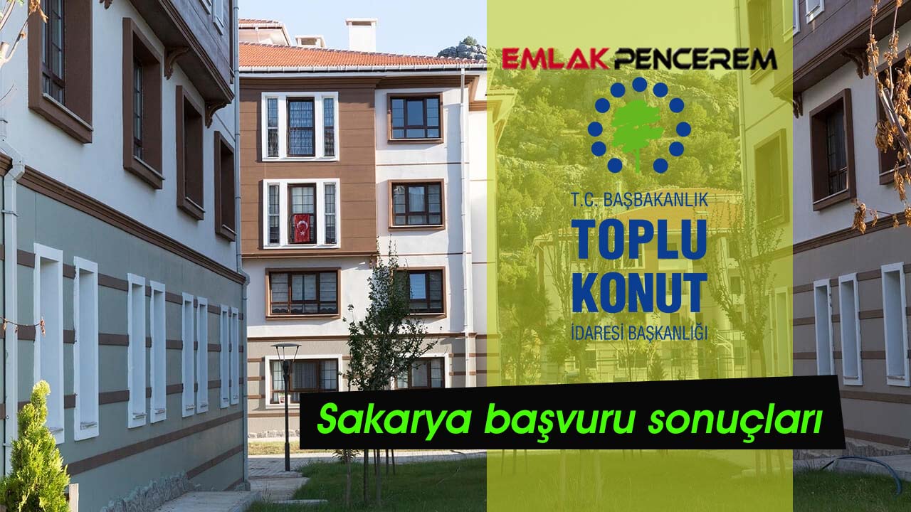 Sakarya TOKİ merak edilen kura takvimi açıklandı mı? 35 bin Sakaryalı için TOKİ başvuru sonuçları isim listesi belli oldu