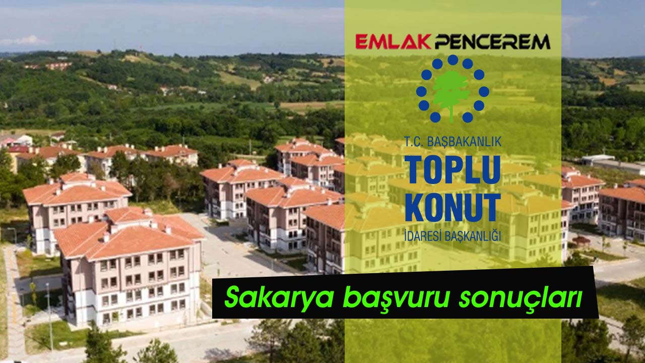 Sakarya TOKİ merak edilen kura takvimi açıklandı mı? 35 bin Sakaryalı için TOKİ başvuru sonuçları isim listesi belli oldu