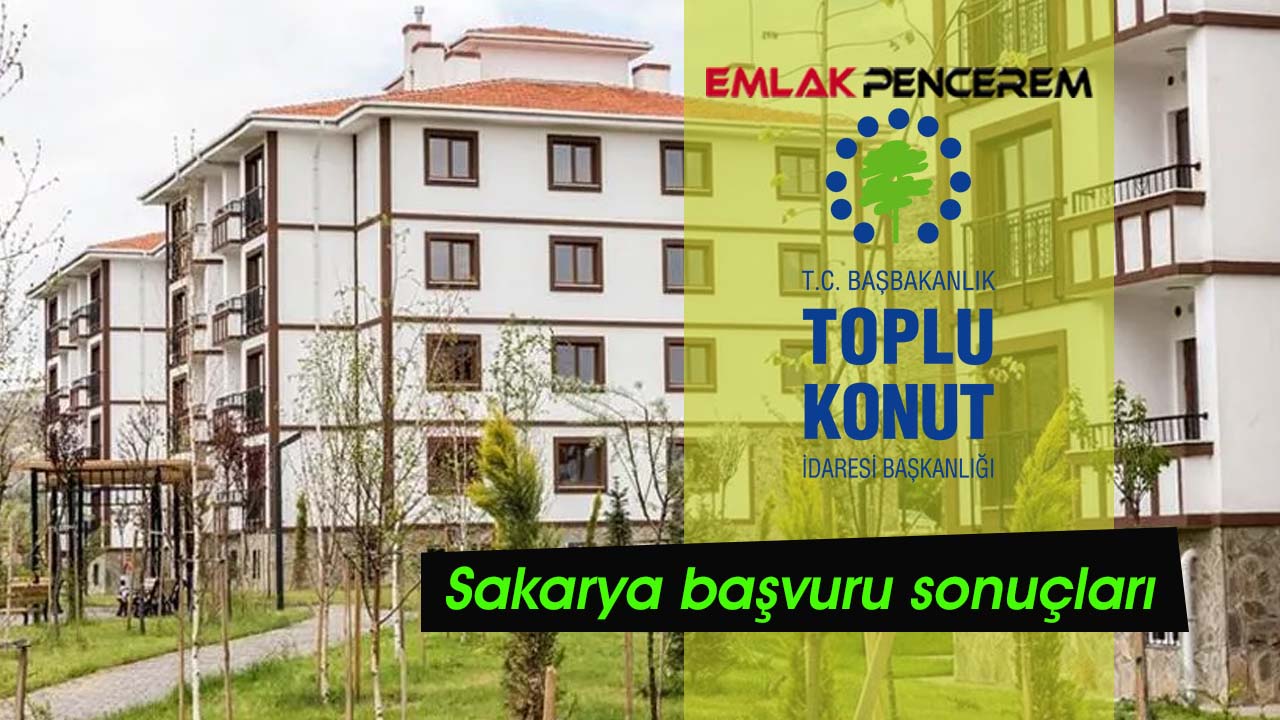 Sakarya TOKİ merak edilen kura takvimi açıklandı mı? 35 bin Sakaryalı için TOKİ başvuru sonuçları isim listesi belli oldu