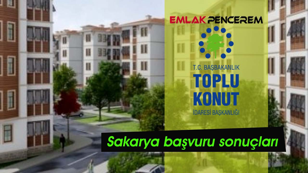 Sakarya TOKİ merak edilen kura takvimi açıklandı mı? 35 bin Sakaryalı için TOKİ başvuru sonuçları isim listesi belli oldu