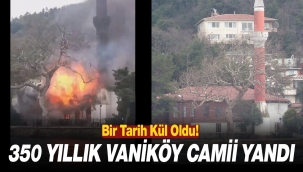 350 yıl ayakta duran Osmanlı yadigarı tarihi Üsküdar Vaniköy Camii böyle yandı
