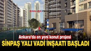 Ankara'da 1612  konutluk Yalı Vadi projesinde inşaat başladı