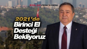 Nazmi Durbakayım; "2021'de birinci el konuta destek bekliyoruz"