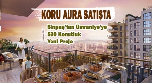Sinpaş'tan Ümraniye'de 530 konutluk yeni proje! "Koru Aura" satışa çıktı...