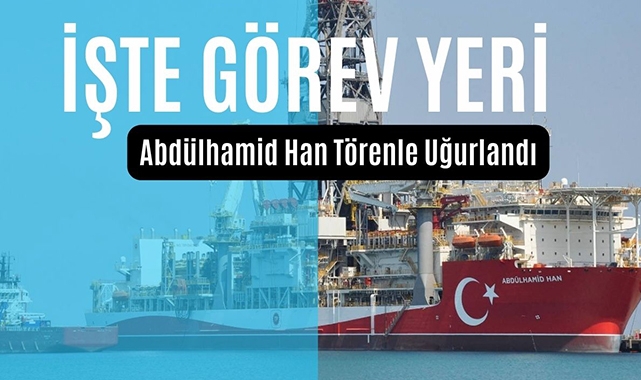 Abdülhamid Han sondaj gemisi Akdeniz'deki görev yerine uğurlandı