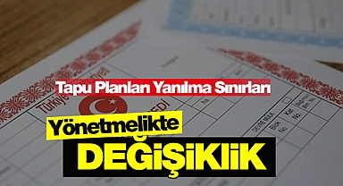 2022 tapu planlarında yanılma sınırlarının belirlenmesi yönetmeliği değişti