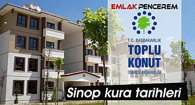Sinop TOKİ kura çekilişi kesin tarihler açıklandı! TOKİ Sinop kura tarihleri başvuru ekranı