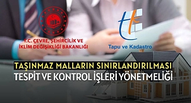 2024 Taşınmaz Malların Sınırlandırma, Tespit ve Kontrol İşleri Yönetmeliği Değişti!