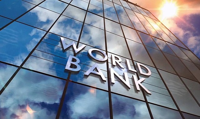 Dünya Bankası'ndan yeni kredi adımı!