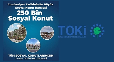 TOKİ resmen duyurdu: 250 Bin konut için düğmeye basıldı!