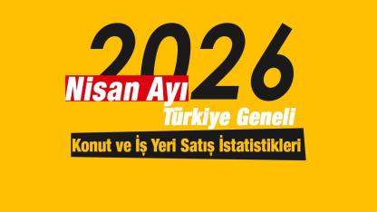 Konut ve İş Yeri satışları Nisan rakamları geldi