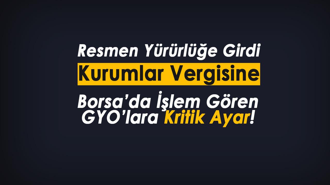 Yatırımcıya Kritik Uyarı: Kâr Dağıtmayan Gayrimenkul Yatırım Ortaklığı GYO’ya Vergi Avantajı Kapandı