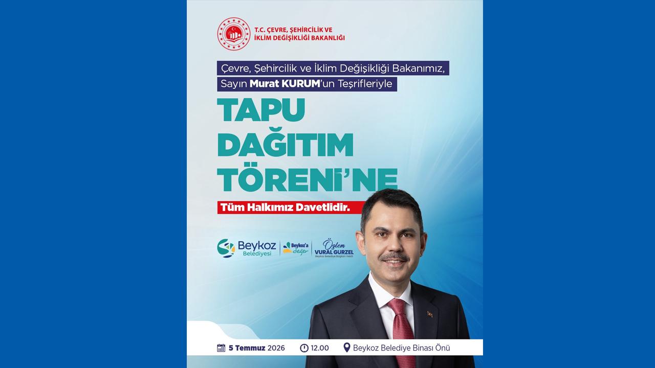Beykoz'da tapuları Bakan Kurum dağıtacak