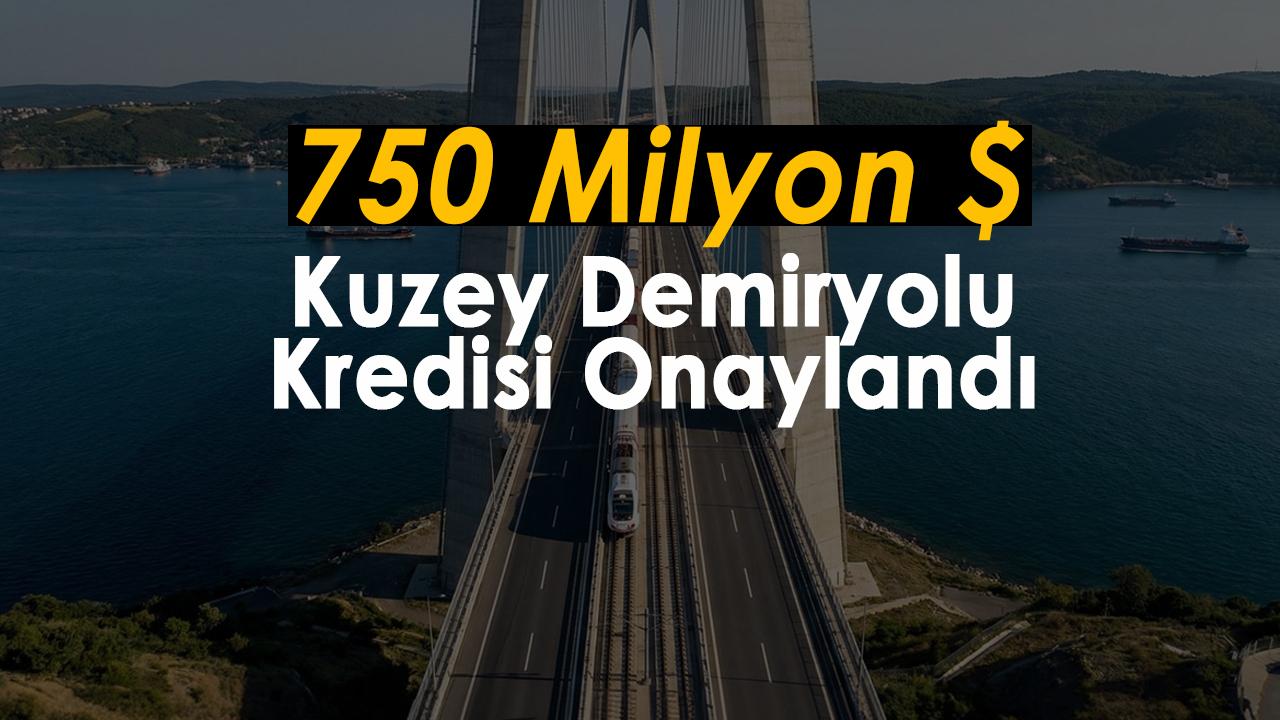 İstanbul İstanbul Kuzey Demiryolu için 750 milyon dolar daha onaylandı