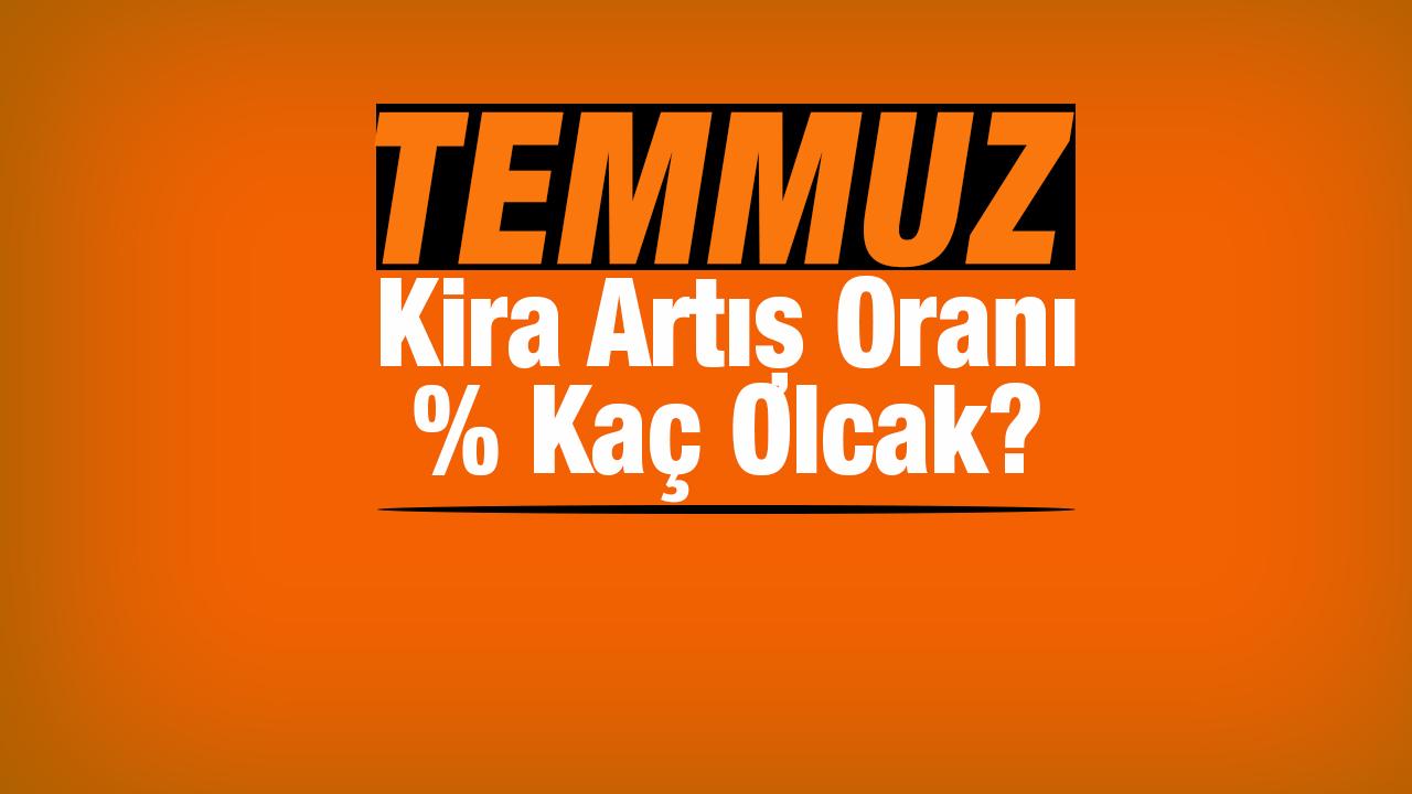 Beklenti: Temmuz'da kira zammı yüzde kaç olacak? Kira artış oranı açıklandı mı?